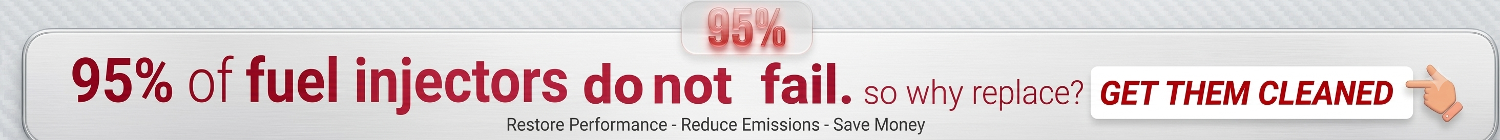 95% of fuel injectors do not fail, so why replace? Get them cleaned. Restore performance, reduce emissions, save money.